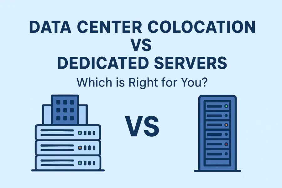 Data Center Colocation vs Dedicated Servers: Which is Right for You?
